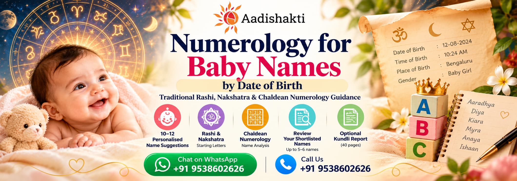 Numerology for Baby Names by Date of Birth – Aadishakti offers personalised baby-name suggestions using traditional Rashi, Nakshatra and Chaldean numerology guidance, with shortlisted name reviews and an optional Kundli report. Call or WhatsApp +91 9538602626.