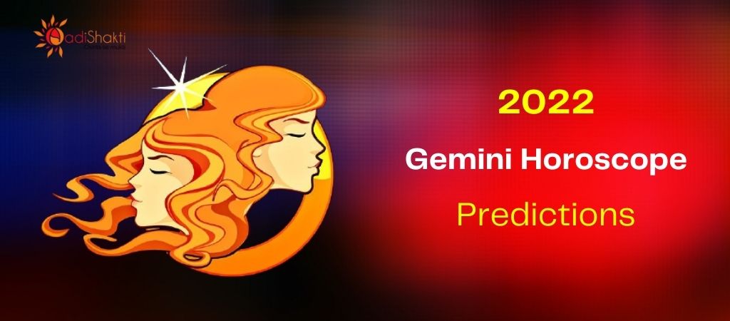 Gemini Horoscope 2022
