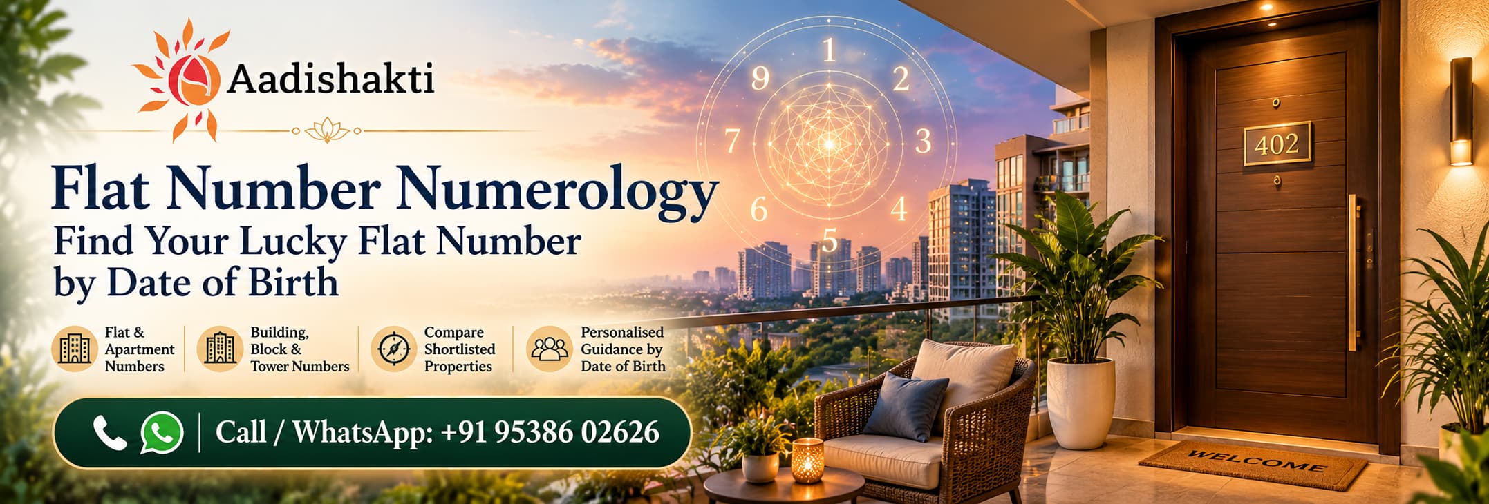 Flat Number Numerology by Aadishakti — find your lucky flat number by date of birth, with personalised guidance for apartment, building, block and tower numbers. Call or WhatsApp +91 95386 02626.
