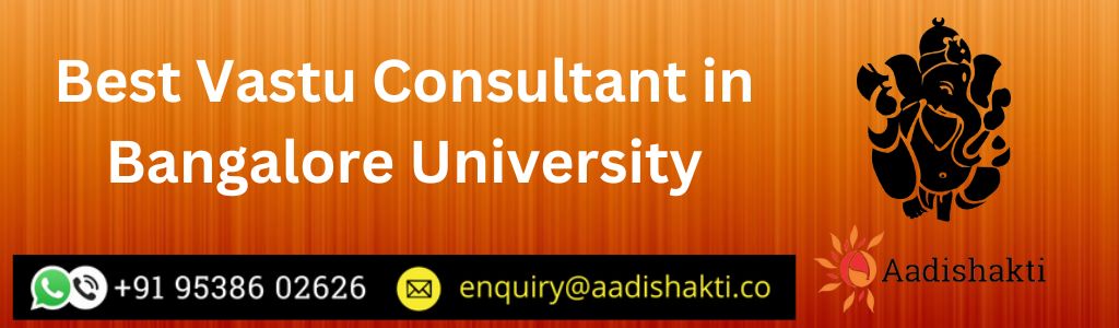 Best Vastu Consultant in Bangalore University