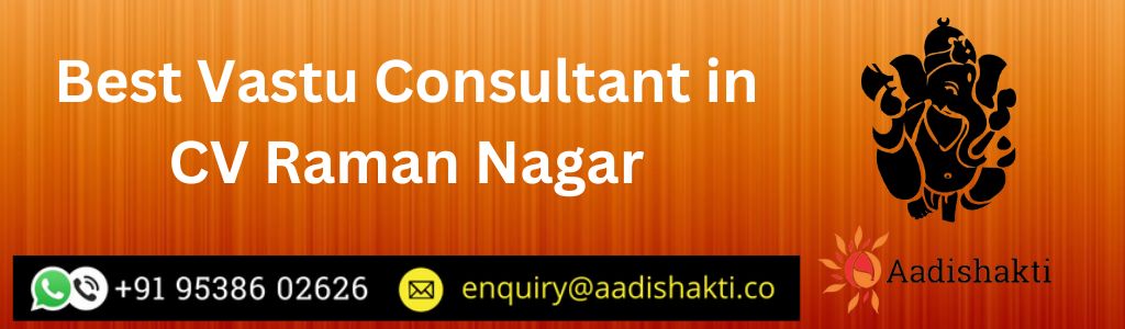 Best Vastu Consultant in CV Raman Nagar
