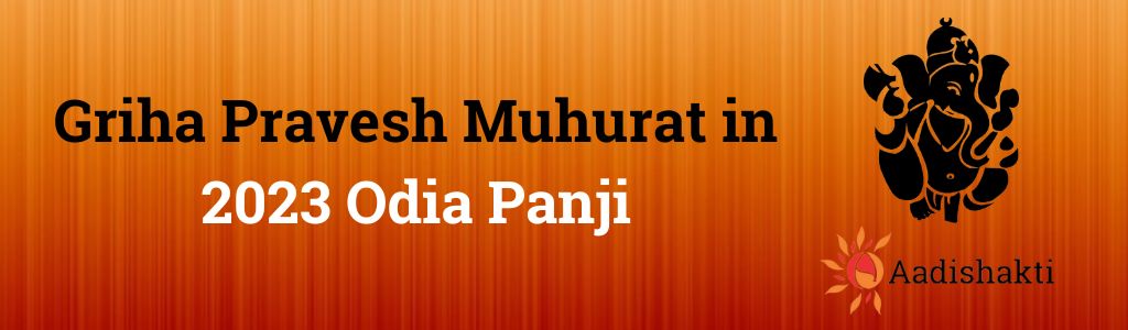 Griha Pravesh Muhurat in 2023 Odia Panji New