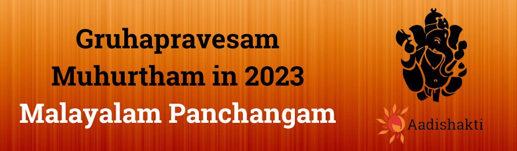 Gruhapravesam Muhurtham in 2023 Malayalam Panchangam New