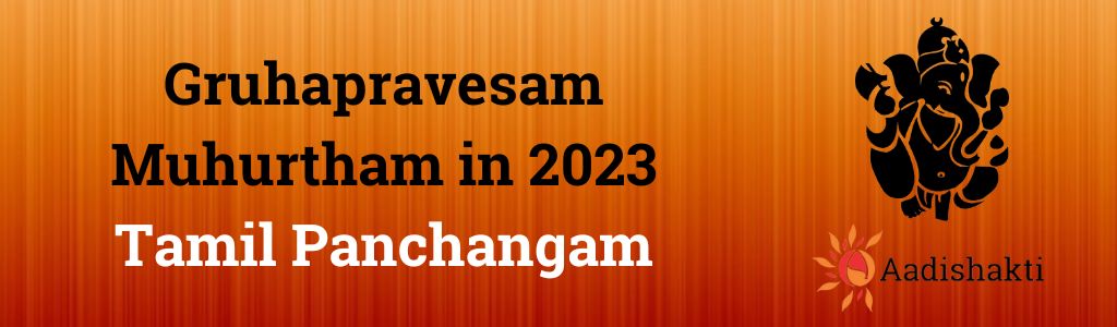 Gruhapravesam Muhurtham in 2023 Tamil Panchangam New
