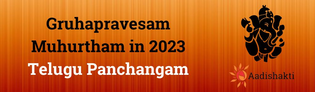Gruhapravesam Muhurtham in 2023 Telugu Panchangam New