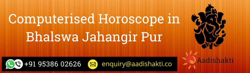Computerised Horoscope in Bhalswa Jahangir Pur
