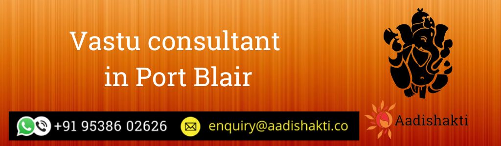 Vastu consultant in Port Blair