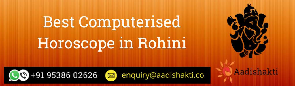Best Computerised Horoscope in Rohini