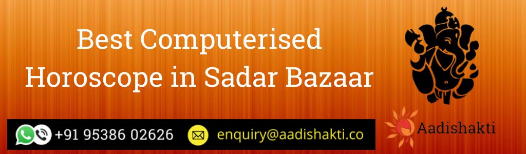 Best Computerised Horoscope in Sadar Bazaar