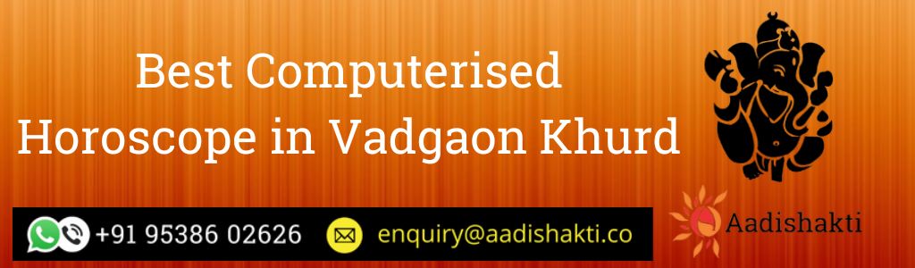 Best Computerised Horoscope in Vadgaon Khurd