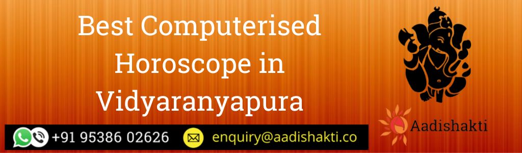 Best Computerised Horoscope in Vidyaranyapura