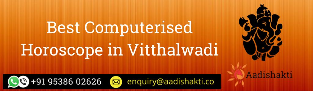 Best Computerised Horoscope in Vitthalwadi