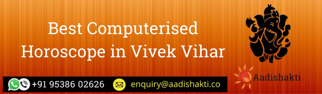 Best Computerised Horoscope in Vivek Vihar