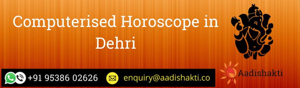 Computerised Horoscope in Dehri