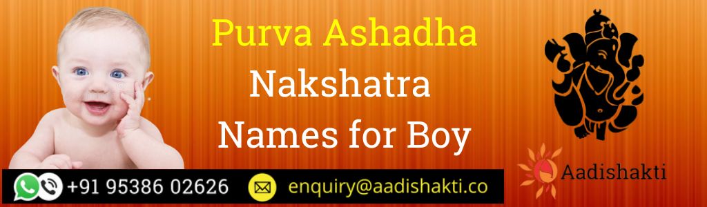 Purva Ashadha Nakshatra Names for Boy