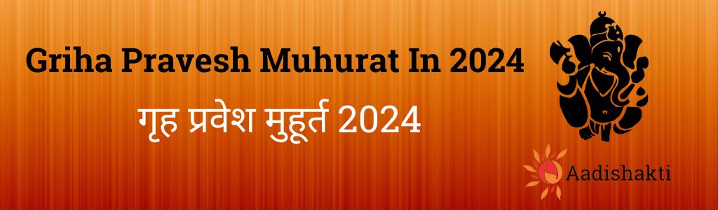 Griha Pravesh Muhurat In 2024