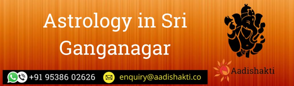 Astrology in Sri Ganganagar