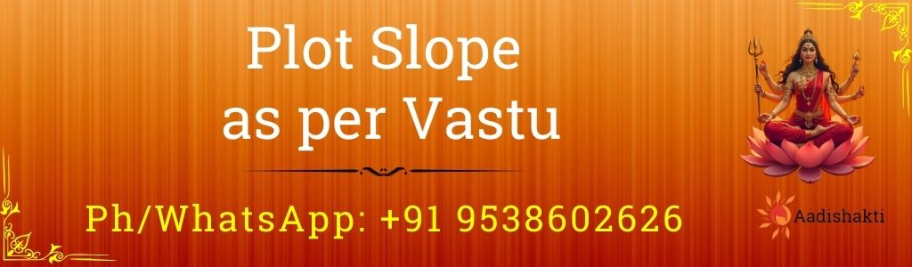 Plot Slope as per Vastu