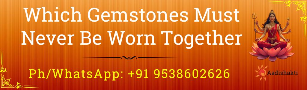 Which Gemstones Must Never Be Worn Together32
