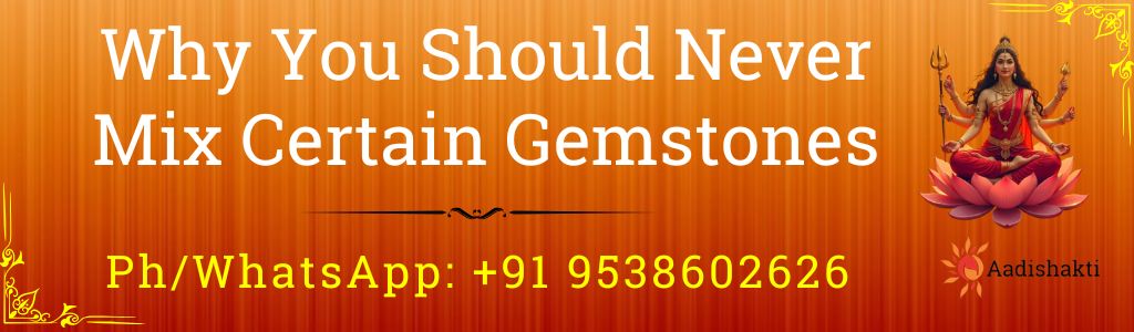 Why You Should Never Mix Certain Gemstones