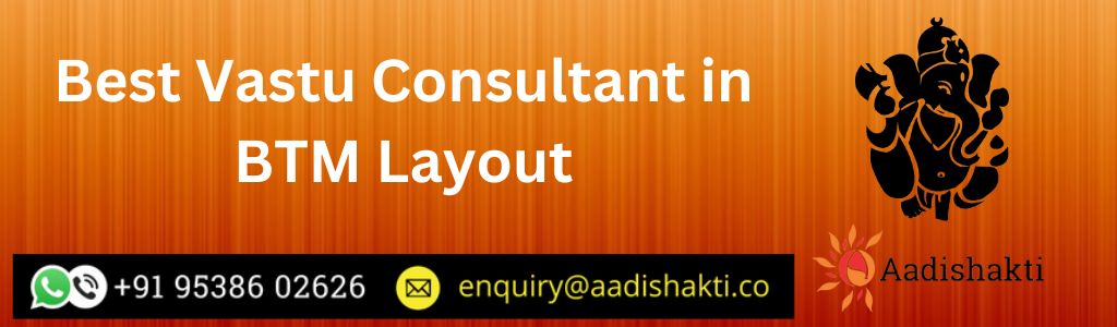 Best Vastu Consultant in BTM Layout