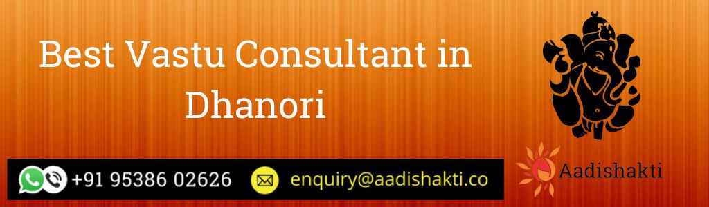 Best Vastu Consultant in Dhanori