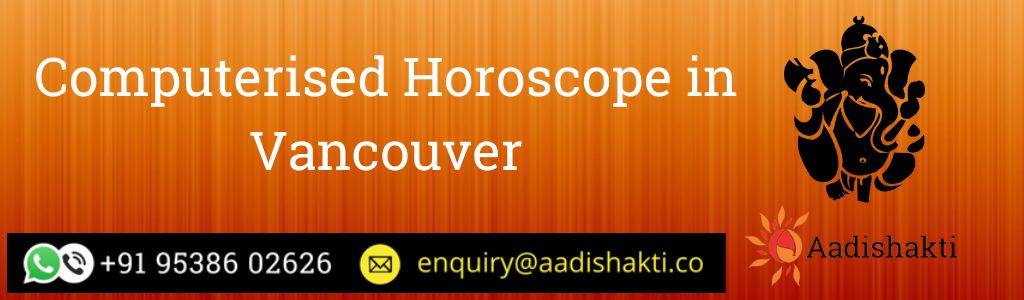 Computerised Horoscope in Vancouver