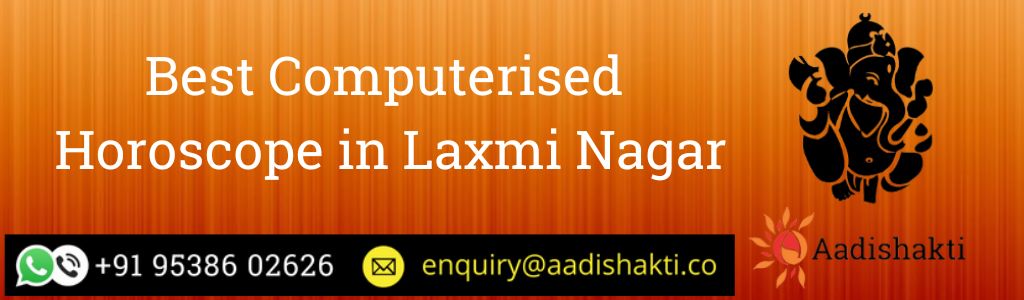 Best Computerised Horoscope in Laxmi Nagar