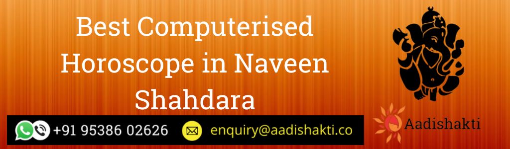 Best Computerised Horoscope in Naveen Shahdara