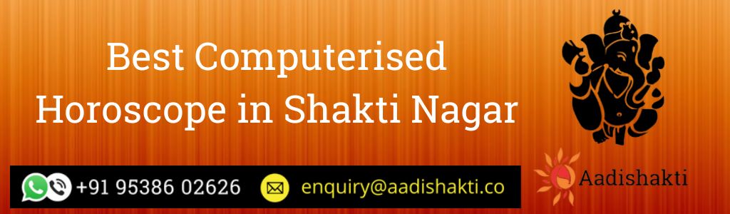 Best Computerised Horoscope in Shakti Nagar
