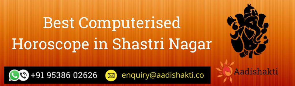 Best Computerised Horoscope in Shastri Nagar