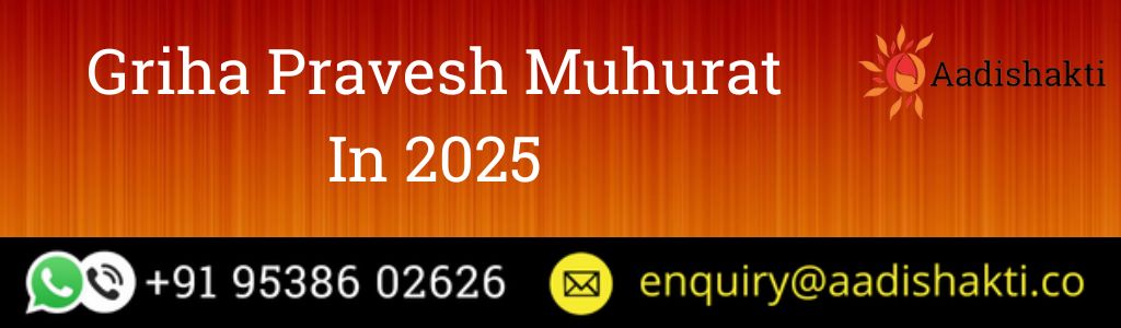 Griha Pravesh Muhurat In 2025