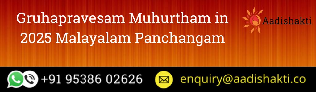 Gruhapravesam Muhurtham in 2025 Malayalam Panchangam