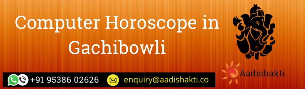Computer Horoscope in Gachibowli