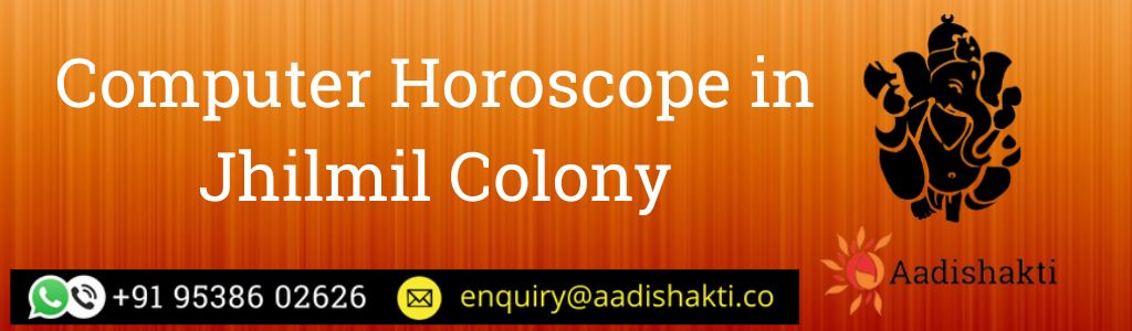 Computer Horoscope in Jhilmil Colony