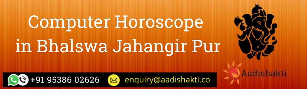 Computer Horoscope in Bhalswa Jahangir Pur