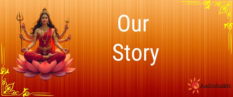Our Story Aadishakti