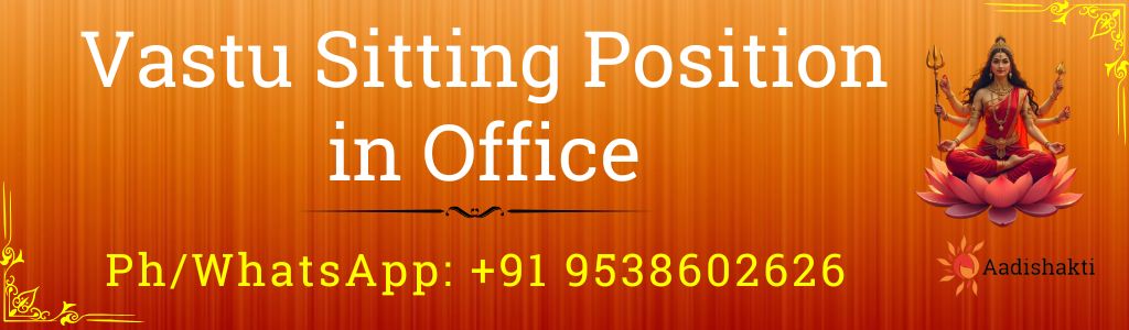 Vastu Sitting Position in Office