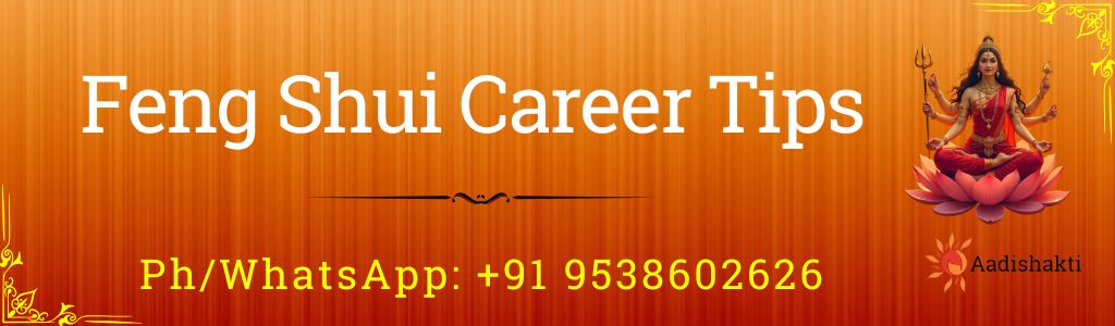 Feng Shui Career Tips1