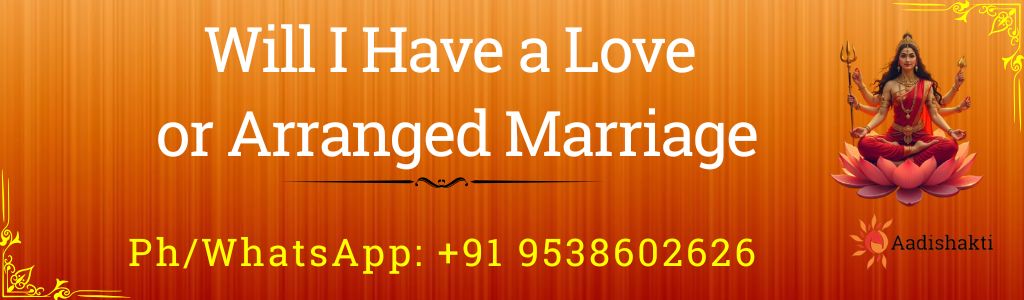 Love or Arranged Marriage
